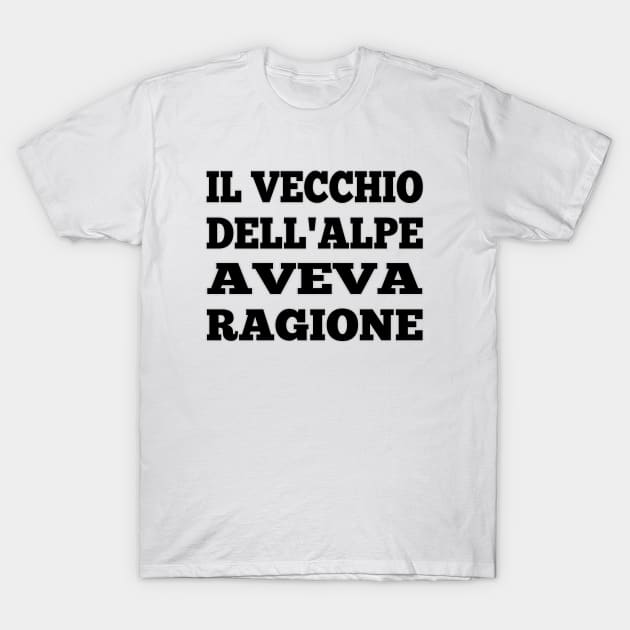 IL VECCHIO DELL'ALPE AVEVA RAGIONE - Heidi T-Shirt by Babush-kat